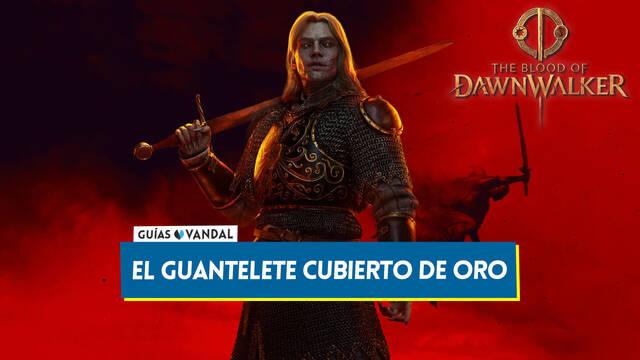 El guantelete cubierto de oro al 100% en The Blood of Dawnwalker - The Blood of Dawnwalker