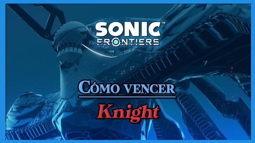 Knight En Sonic Frontiers C mo Derrotarlo Consejos Y Estrategia