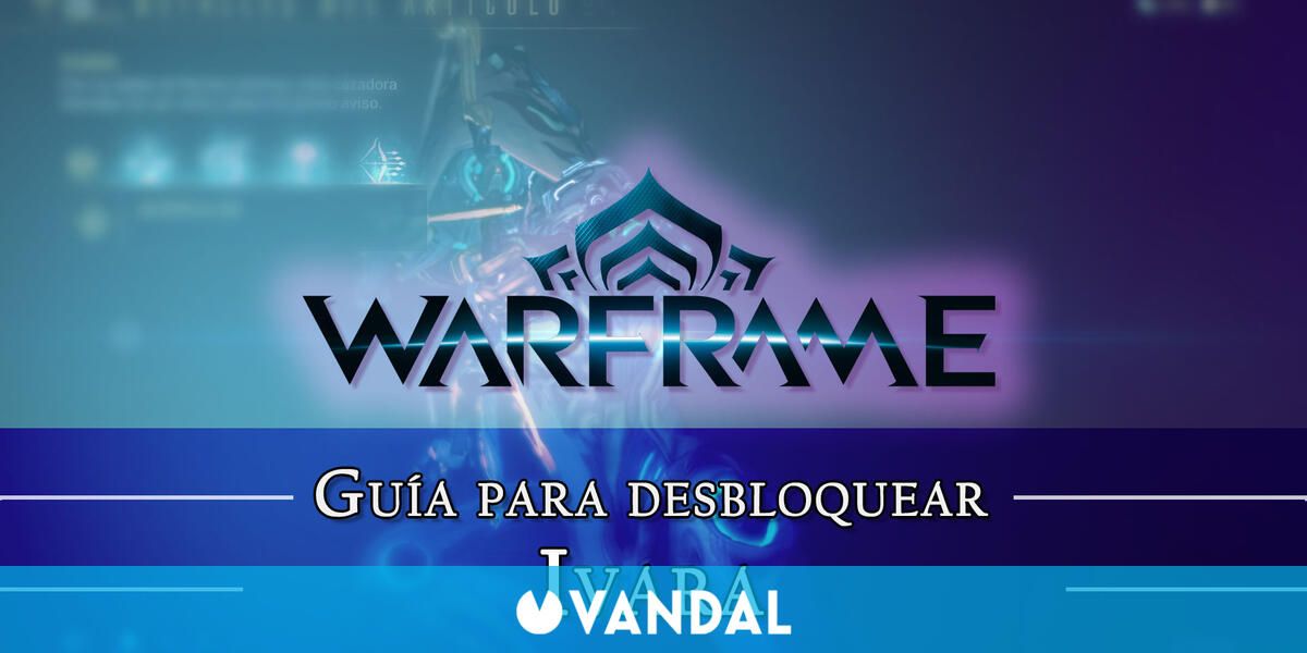 Warframe Ivara cómo conseguirlo, planos, requisitos y estadísticas