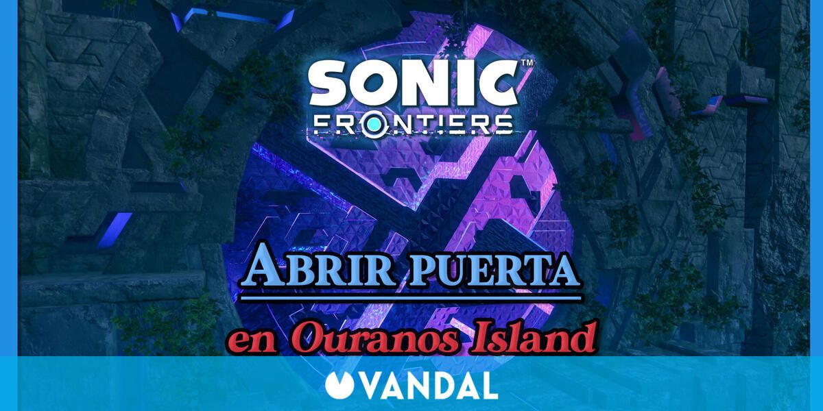 Sonic Frontiers C mo Abrir La Puerta Cerrada De Ouranos Island Soluci n 