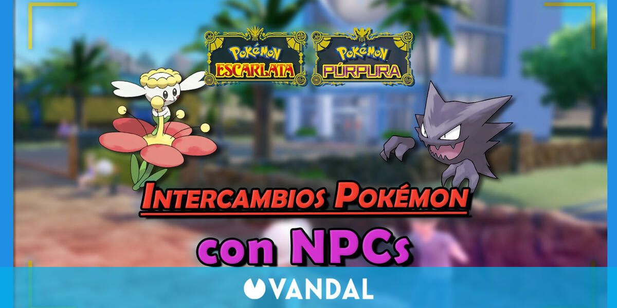 Todos Los Pokémon Por Intercambio Con Npcs De Escarlata Y Púrpura Localización 
