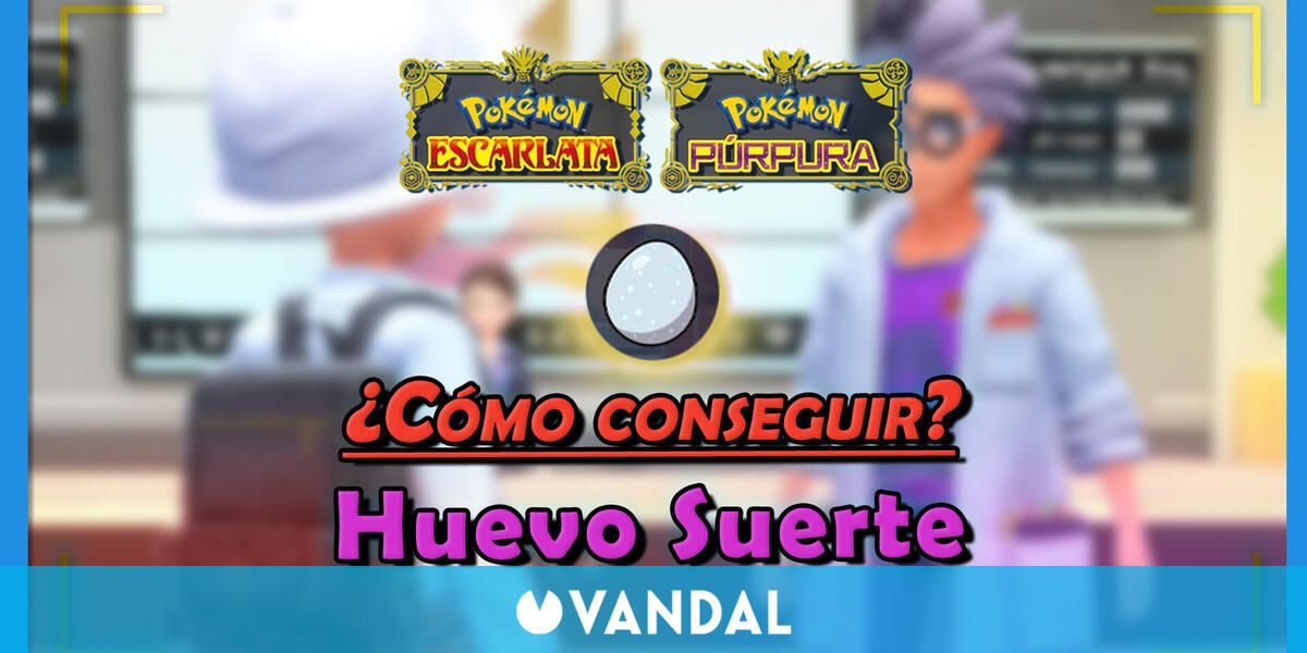 Cómo conseguir el Huevo Suerte en Pokémon Escarlata y Púrpura (Localización) Cómo conseguir el Huevo Suerte en Pokémon Escarlata y Púrpura (Localización)