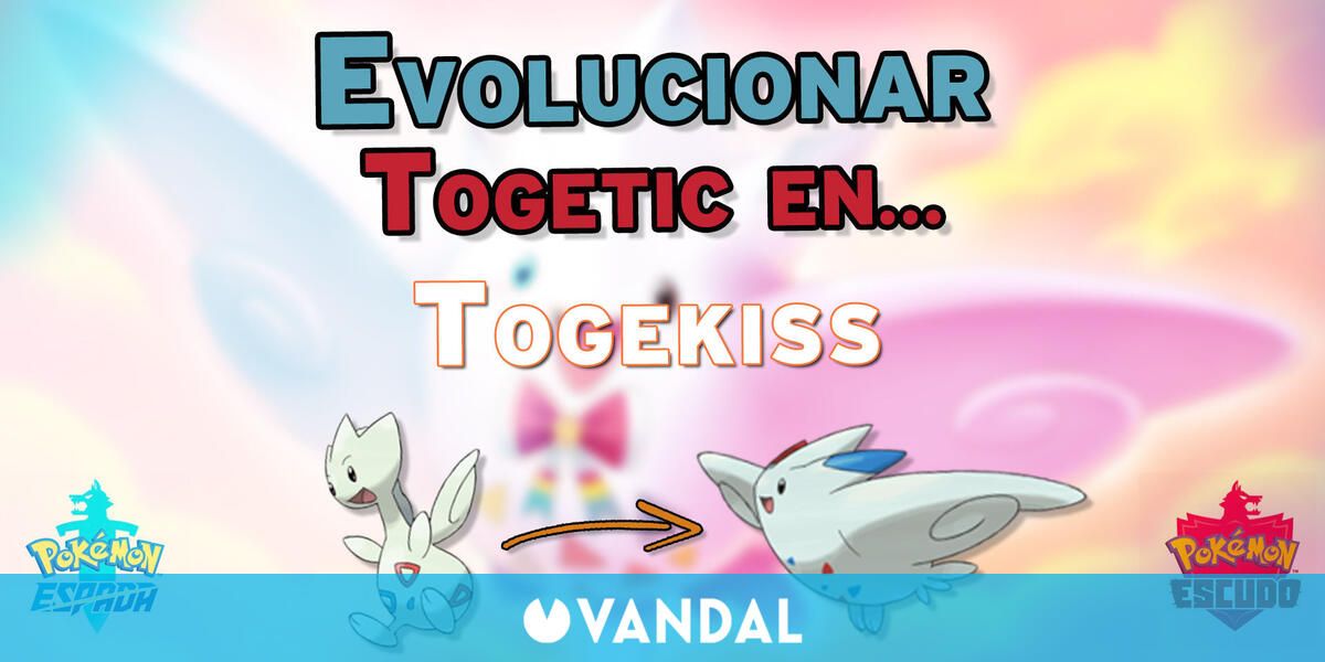 ¿cómo Evolucionar A Togepi En Togetic Y Togekiss En Pokémon Espada Y