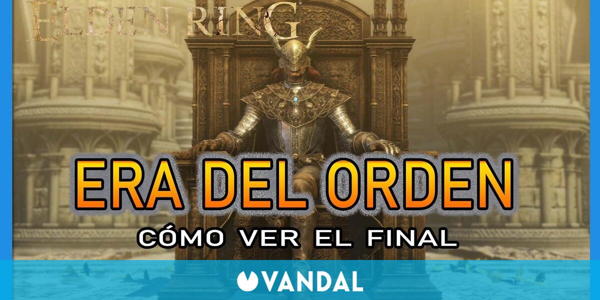 Elden Ring Final Era Del Orden Y C Mo Verlo