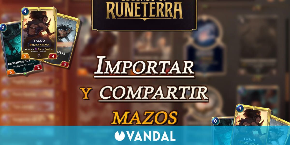 Legends Of Runeterra Cómo Importar Y Compartir Mazos De Cartas