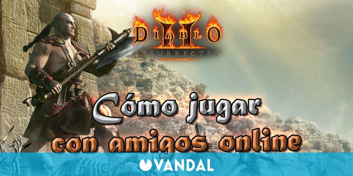 siglo Monopolio Tormenta Diablo 2 Resurrected: ¿Cómo jugar con amigos en partidas online?