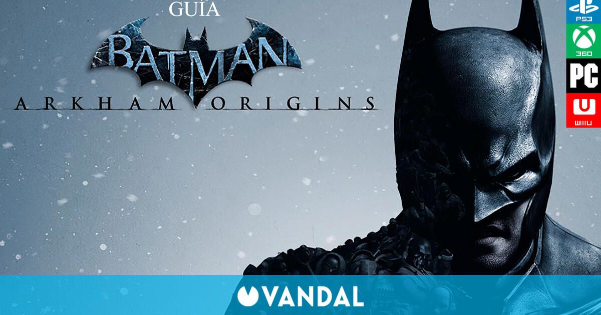Guía Batman Arkham Origins - Vandal