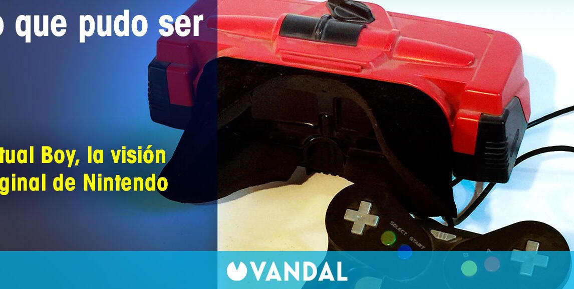 Virtual Boy, la visión original de Nintendo - Lo que pudo ser - Vandal