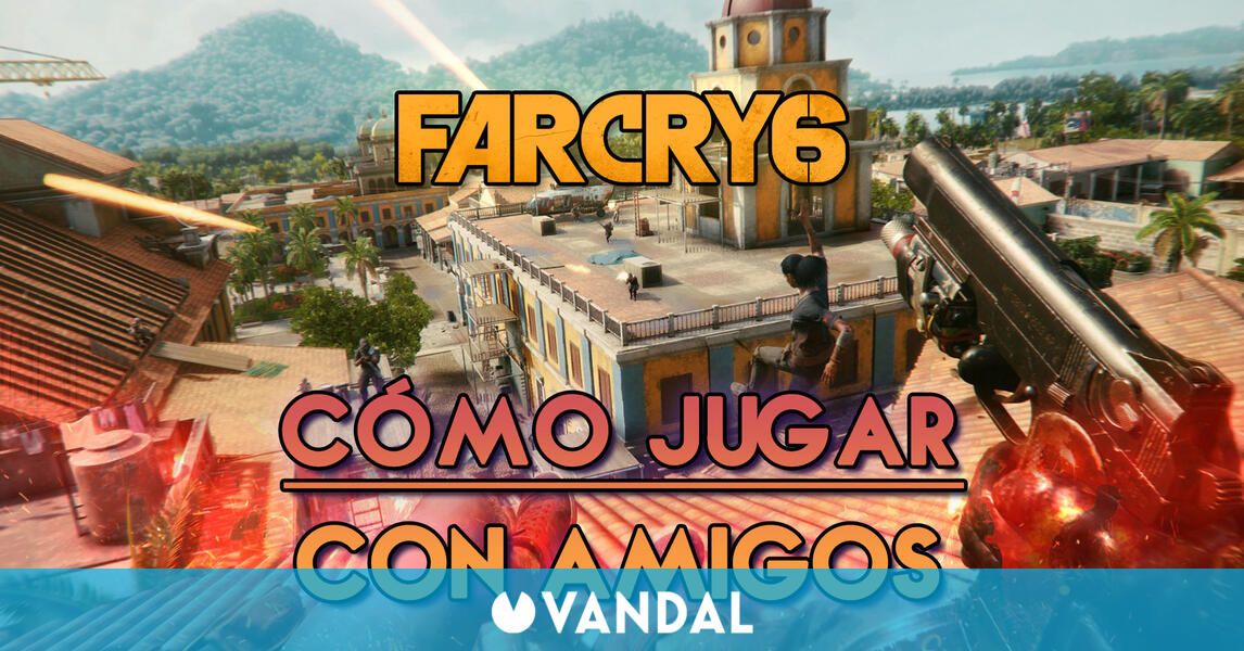 Multijugador Far Cry 6 Como Jugar En Cooperativo Con Amigos