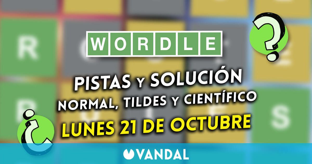 Wordle en español, tildes y científico hoy 21 de octubre: Pistas y solución a la palabra oculta