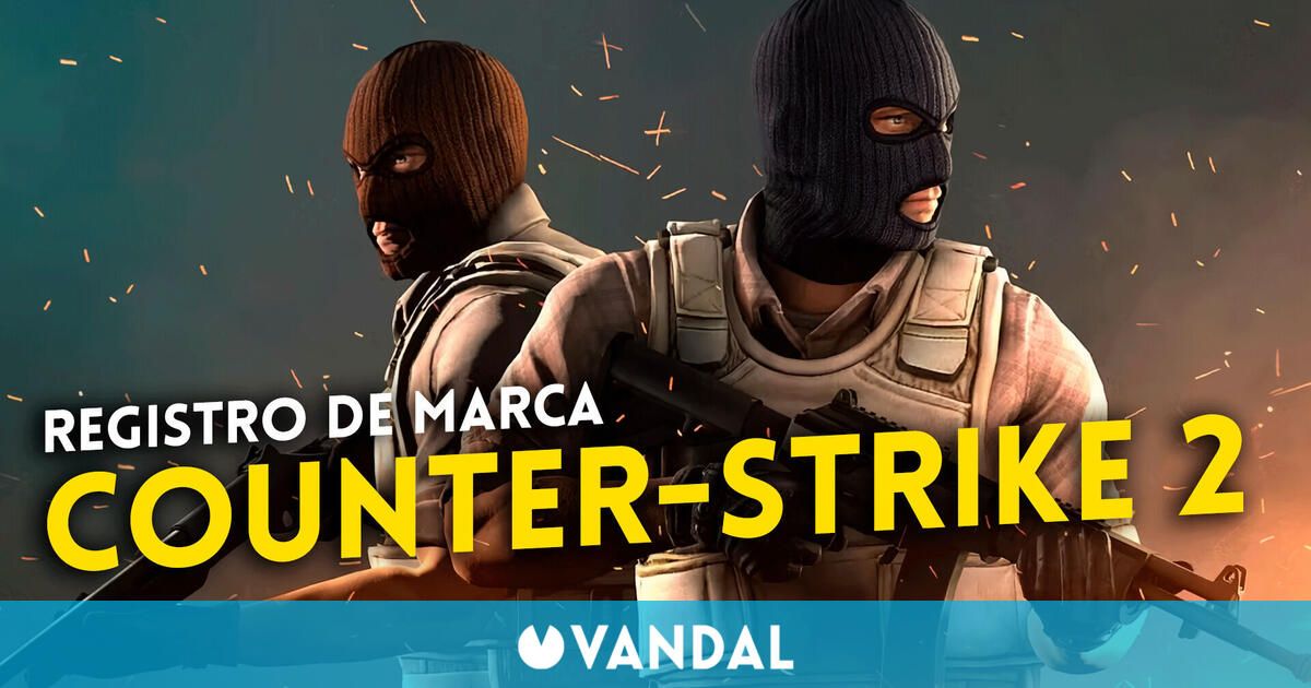 Valve ha registrado la marca Counter-Strike 2, ¿lanzamiento inminente? -  Vandal