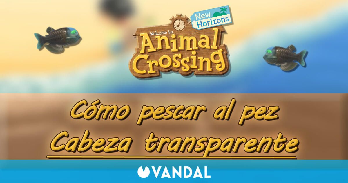 Cómo pescar al Pez cabeza transparente en Animal Crossing: New Horizons