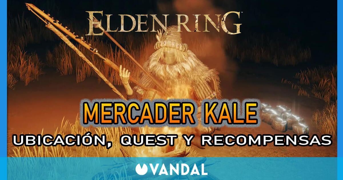 Mercader Kale en Elden Ring Localización, quest y