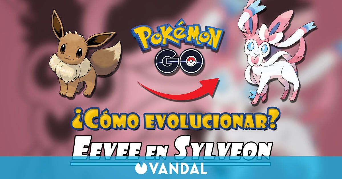 Pokémon GO: Cómo evolucionar a Eevee en Sylveon; todos los métodos