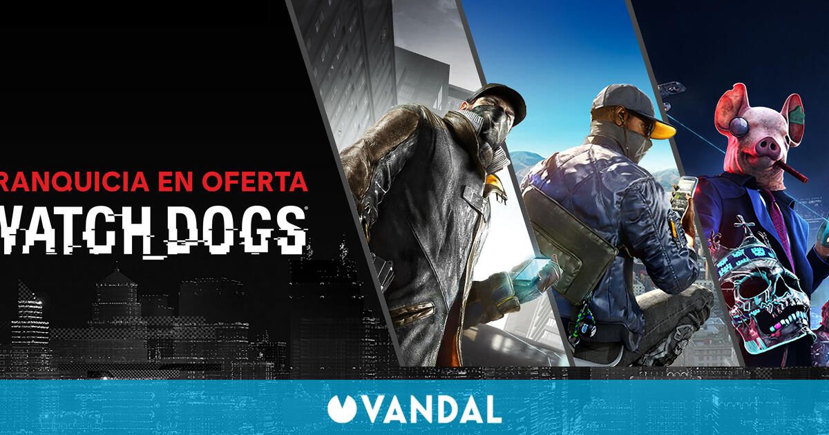 Consigue a precio de risa en Steam la saga Watch Dogs: Todos los juegos en pack con un 87 % de descuento