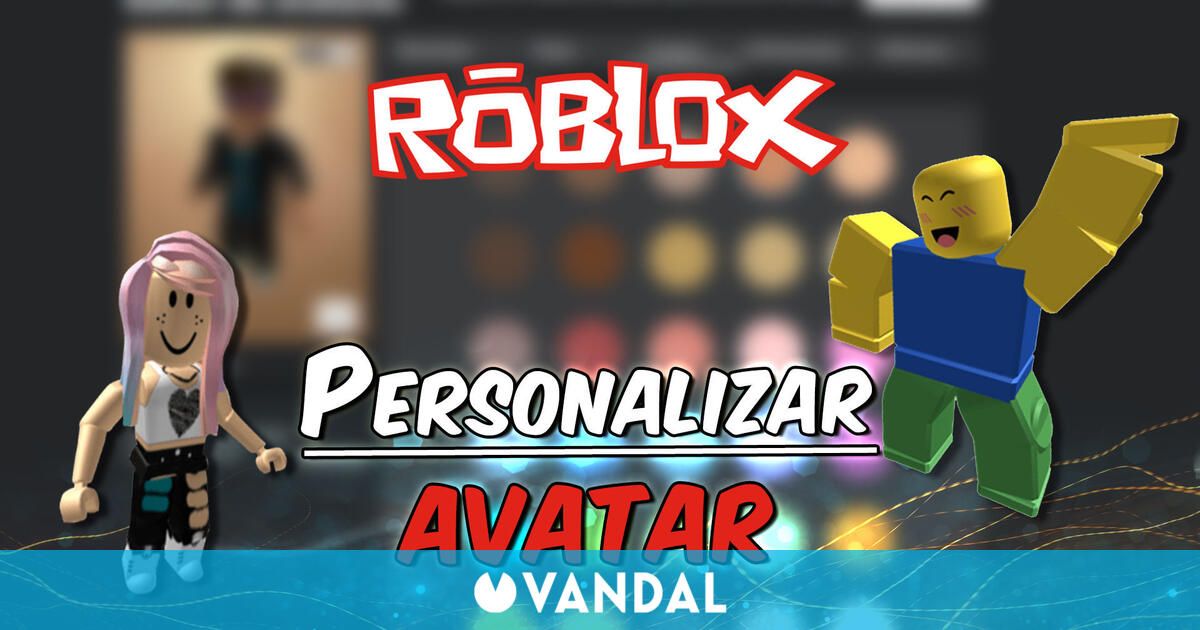 Cómo crear tu avatar en Roblox y personalizar tu personaje