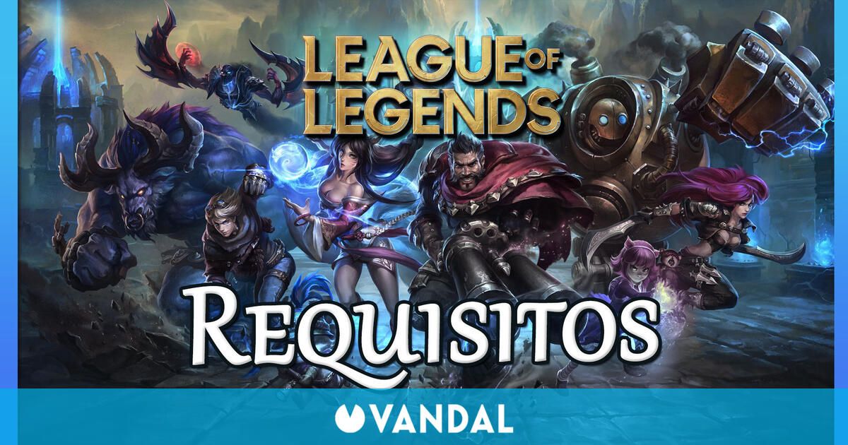 🥇 League of Legends: Requisitos para jugar en PC ó Mac【 2023 】