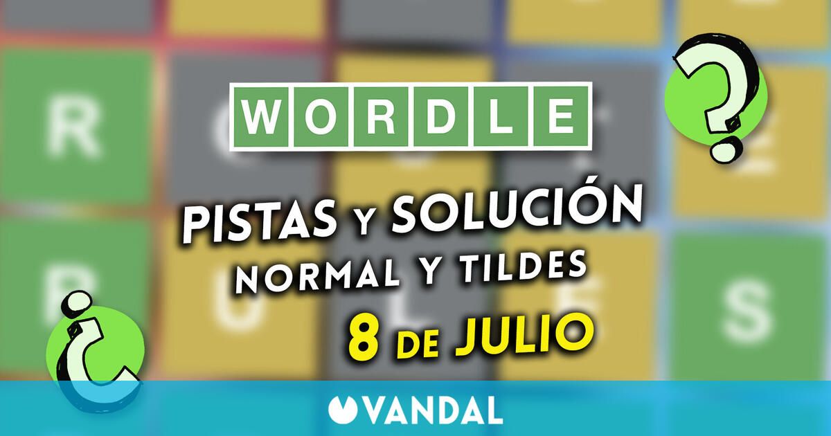 Wordle en español y tildes hoy viernes 8 de agosto: Pistas y solución a la palabra oculta
