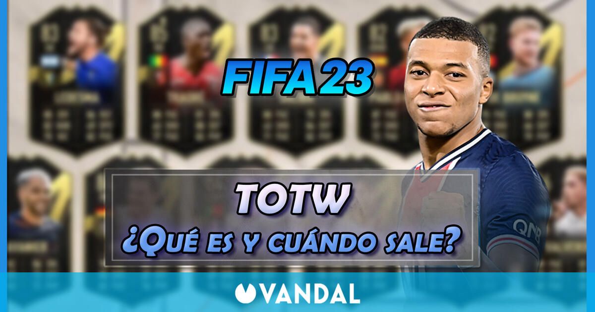 FIFA 23, Cuándo salen los TOTW, a qué hora y cuáles son sus beneficios