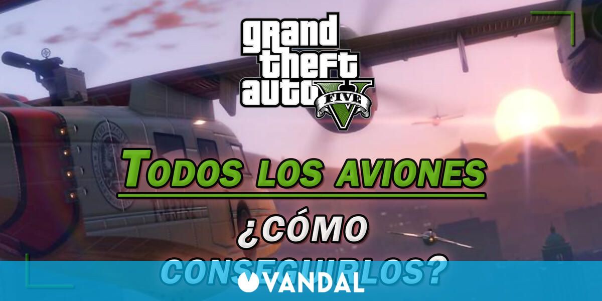 Todos Los Aviones De Gta 5 Y Como Conseguirlos