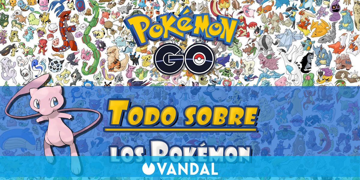 Pokemon Go Todo Sobre Los Pokemon Disponibles Explicacion Para Principiantes