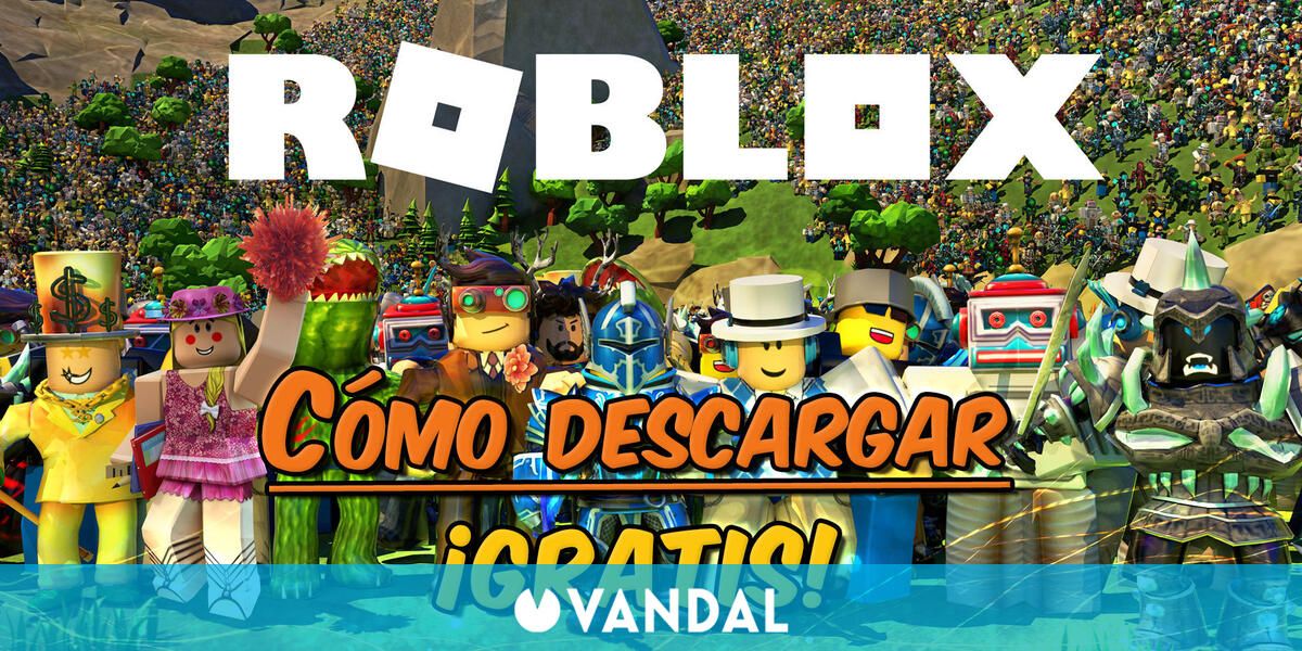 Roblox Cómo Descargar Gratis En Pc Consolas Y Android E Ios