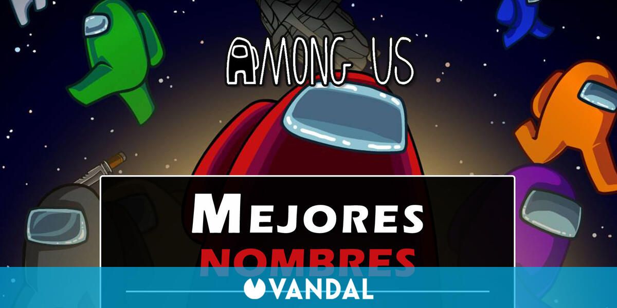 Among Us Los mejores nombres, graciosos, populares y trolls