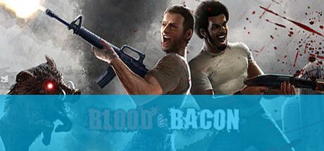 Blood and bacon не запускается windows 10