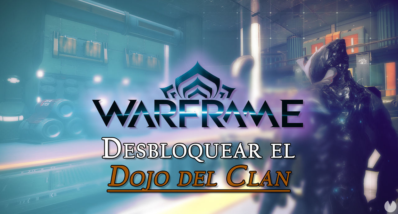 Warframe: Cmo desbloquear el Dojo del Clan y aumentar su capacidad? - Warframe
