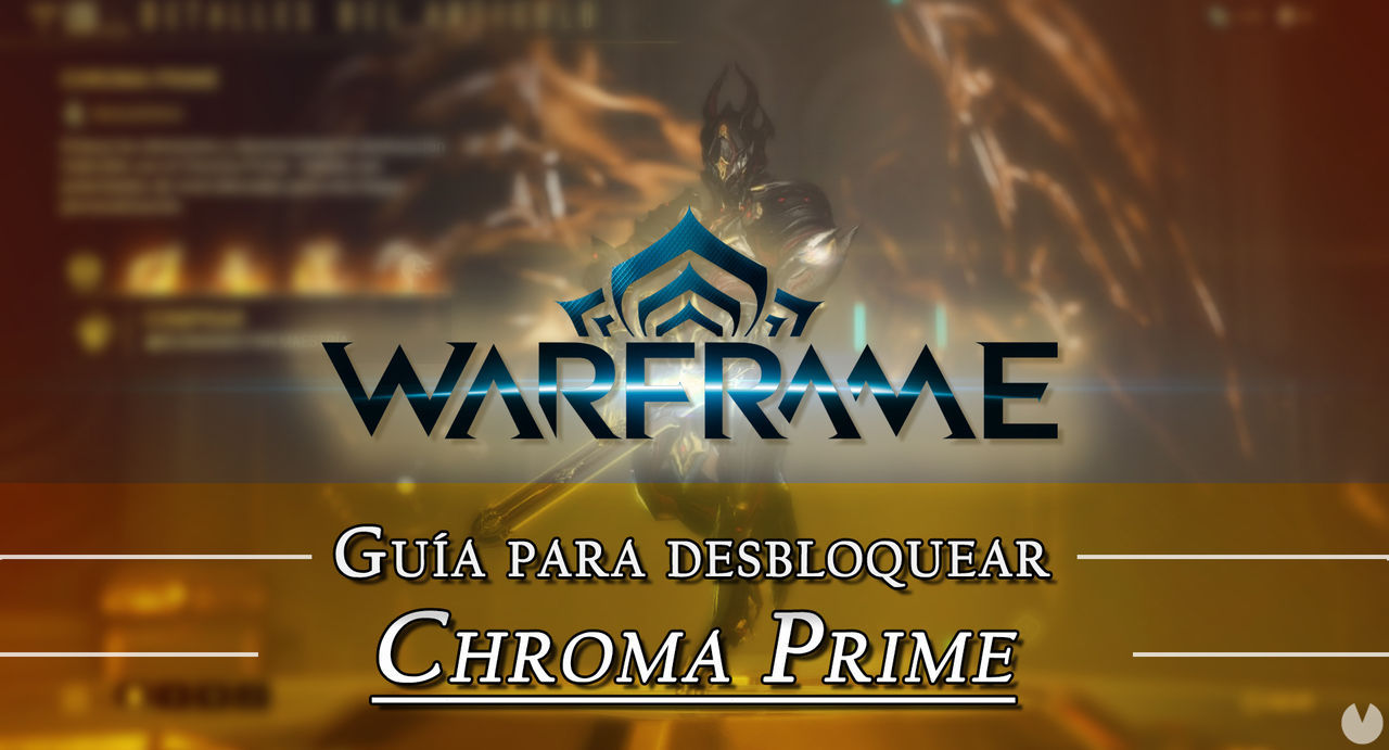 Warframe Chroma Prime: cmo conseguirlo, planos, requisitos y estadsticas - Warframe