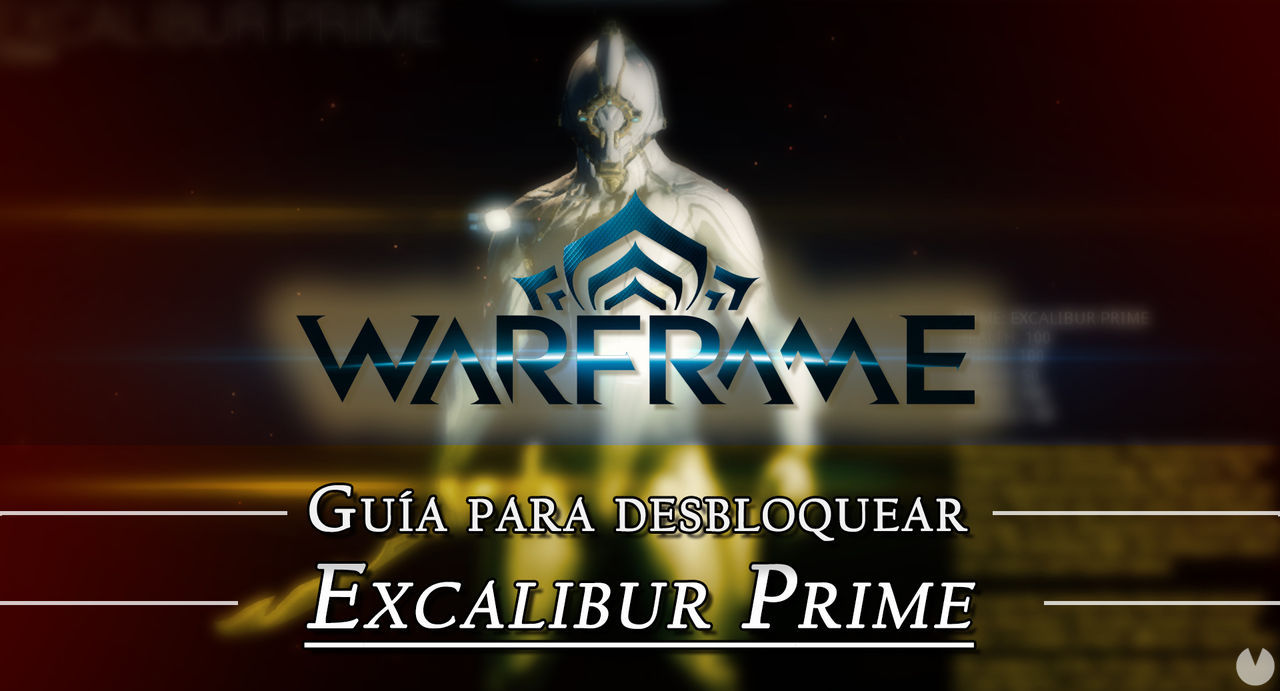 Warframe Excalibur Prime: cmo conseguirlo, estadsticas y diferencias - Warframe