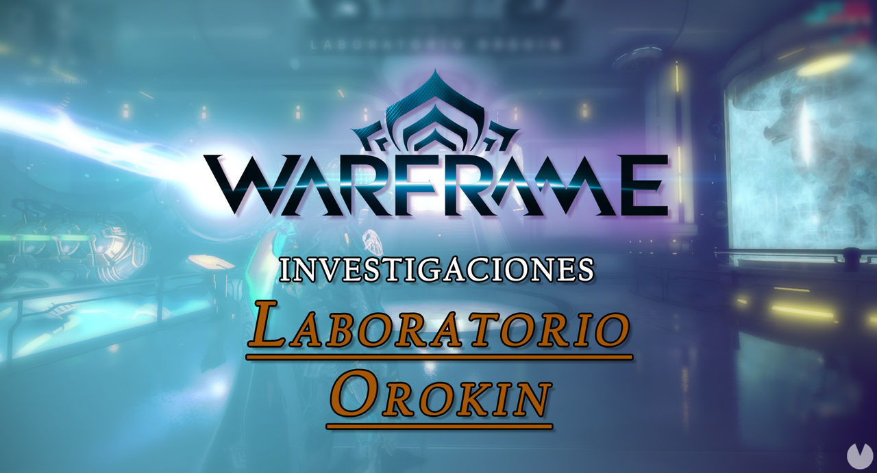 Warframe: Investigaciones y Planos del Laboratorio Orokin - Warframe