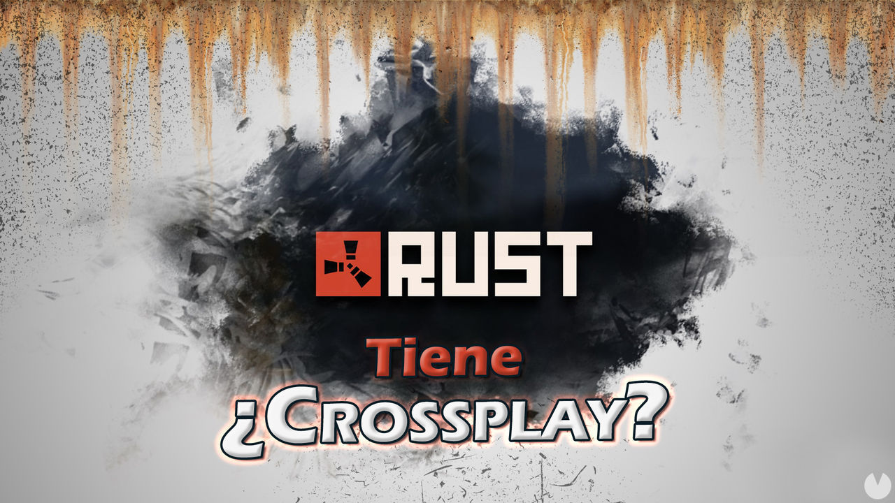 Rust: Tiene crossplay en PC y consolas Ps4 y Xbox One? - Rust
