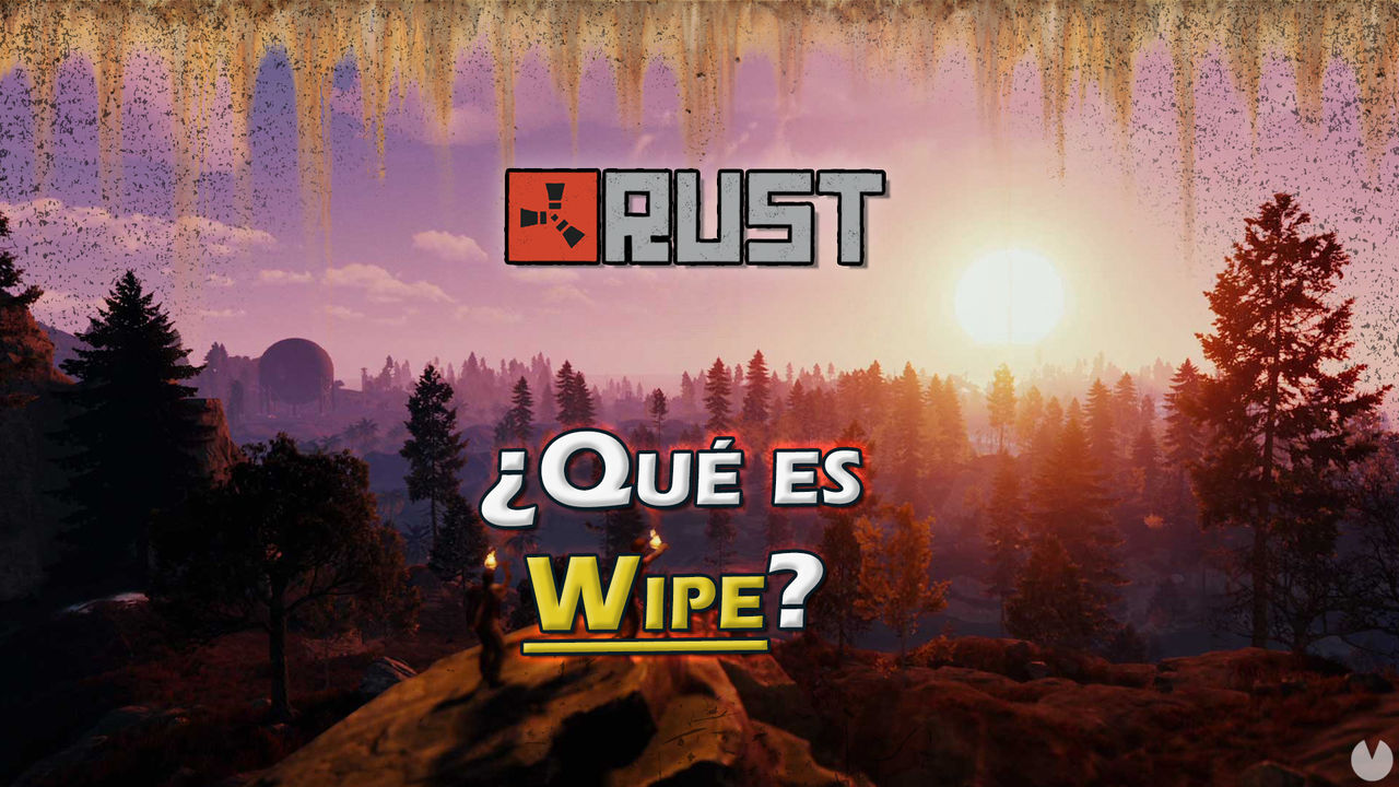 Rust: Qu es Wipe? Explicacin, tipos de wipe y cundo se producen - Rust