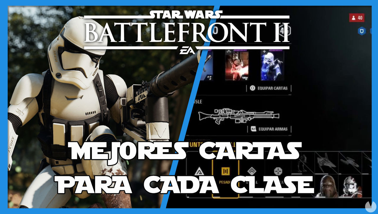 Star Wars Battlefront 2: Mejores cartas por clase (soldado y refuerzos) - Star Wars Battlefront II