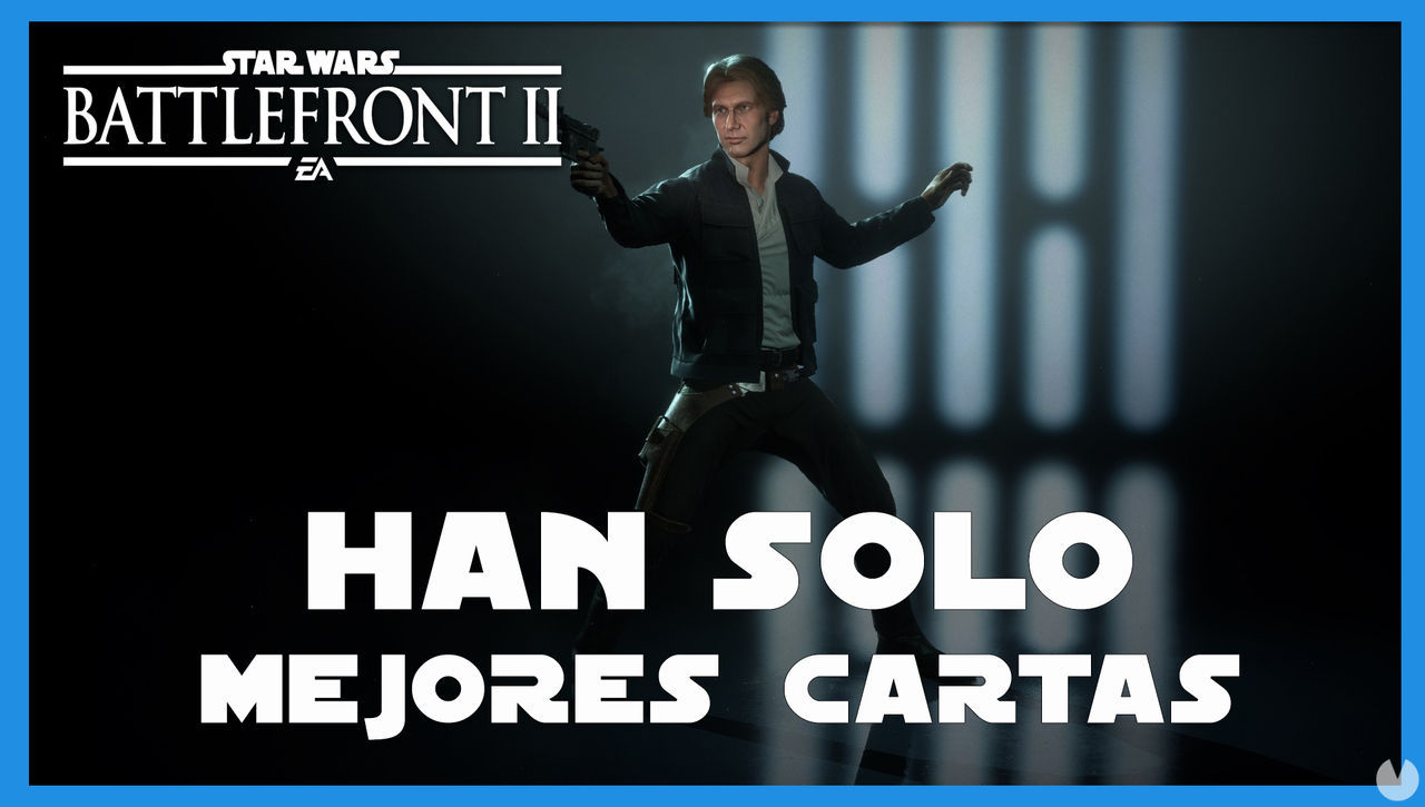 Han Solo en Star Wars Battlefront 2: mejores cartas y consejos - Star Wars Battlefront II