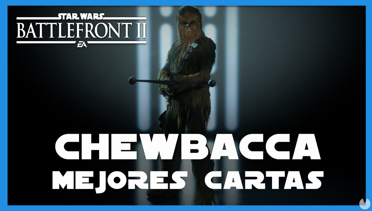 Chewbacca en Star Wars Battlefront 2: mejores cartas y consejos - Star Wars Battlefront II