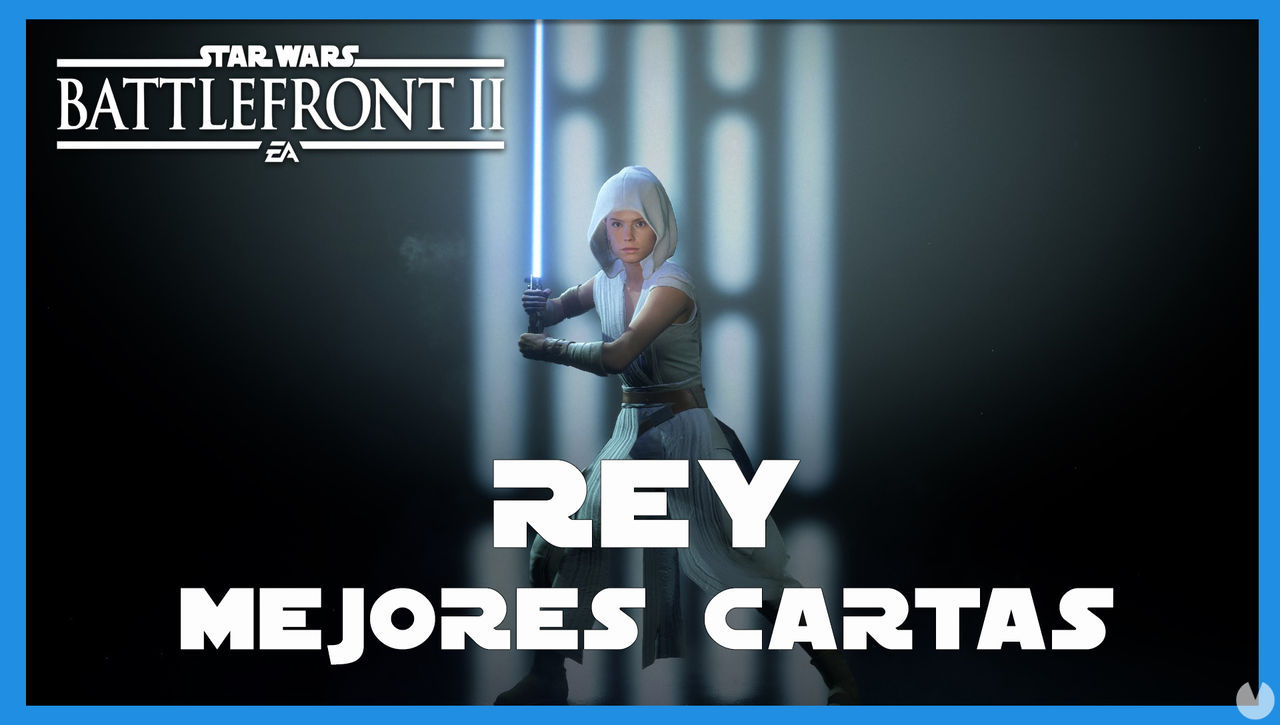 Rey en Star Wars Battlefront 2: mejores cartas y consejos - Star Wars Battlefront II
