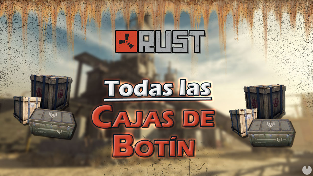 Rust: todas las cajas de Botn y Loot, dnde encontrarlas y contenidos - Rust
