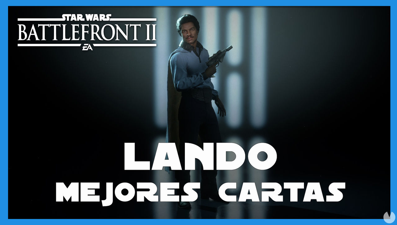 Lando en Star Wars Battlefront 2: mejores cartas y consejos - Star Wars Battlefront II