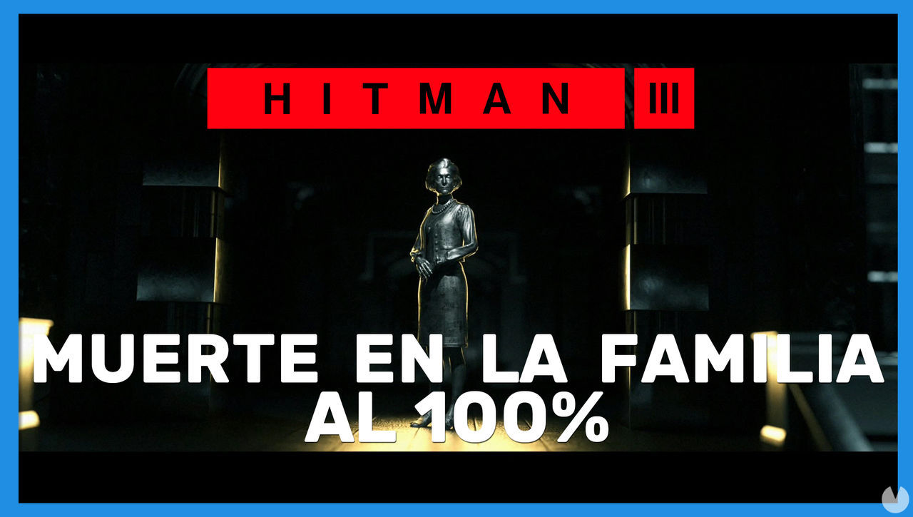 Muerte en la familia en Hitman 3 al 100% - Hitman 3