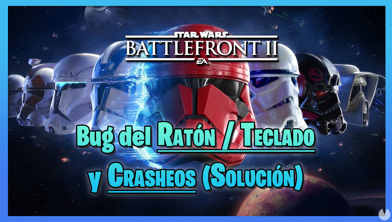 Star Wars Battlefront 2: error de crash y ratn - Solucin - Star Wars Battlefront II