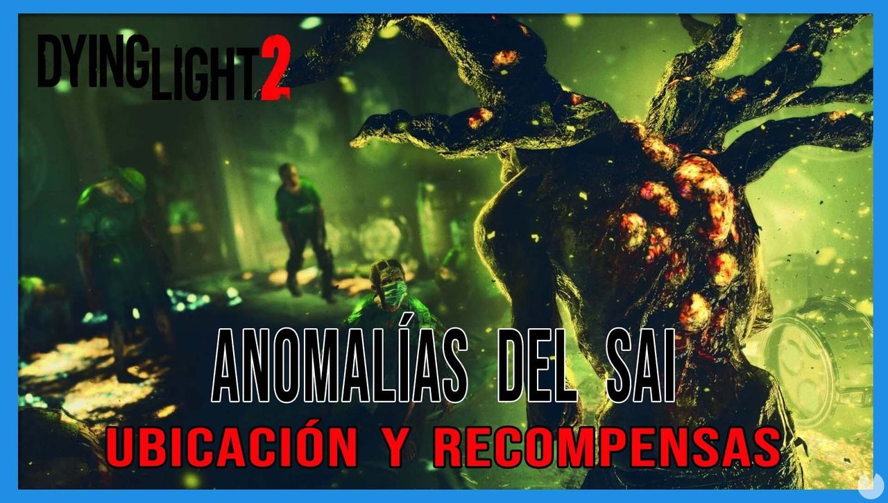 Dying Light 2: TODAS las anomalas del SAI, ubicacin y recompensas - Dying Light 2