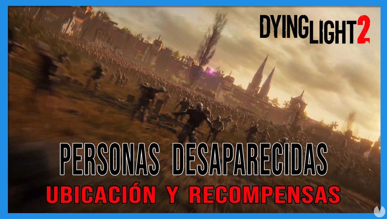 Personas desaparecidas en Dying Light 2 al 100% - Dying Light 2