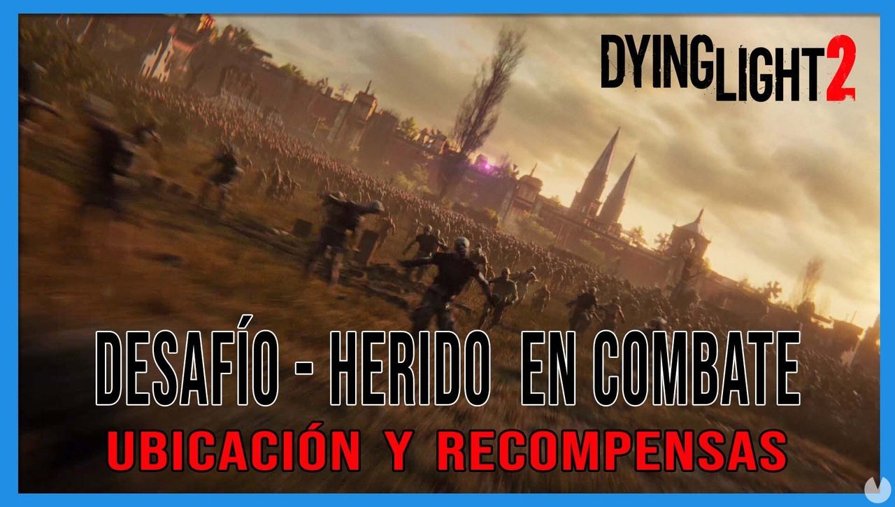 Desafo - Herido en combate en Dying Light 2 al 100% - Dying Light 2