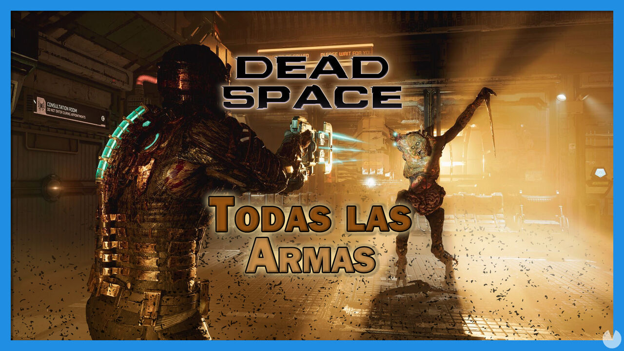 Dead Space Remake: TODAS las armas y cmo conseguirlas - Dead Space Remake