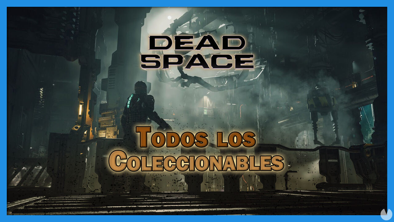 Dead Space Remake: TODOS los coleccionables y cmo conseguirlos - Dead Space Remake