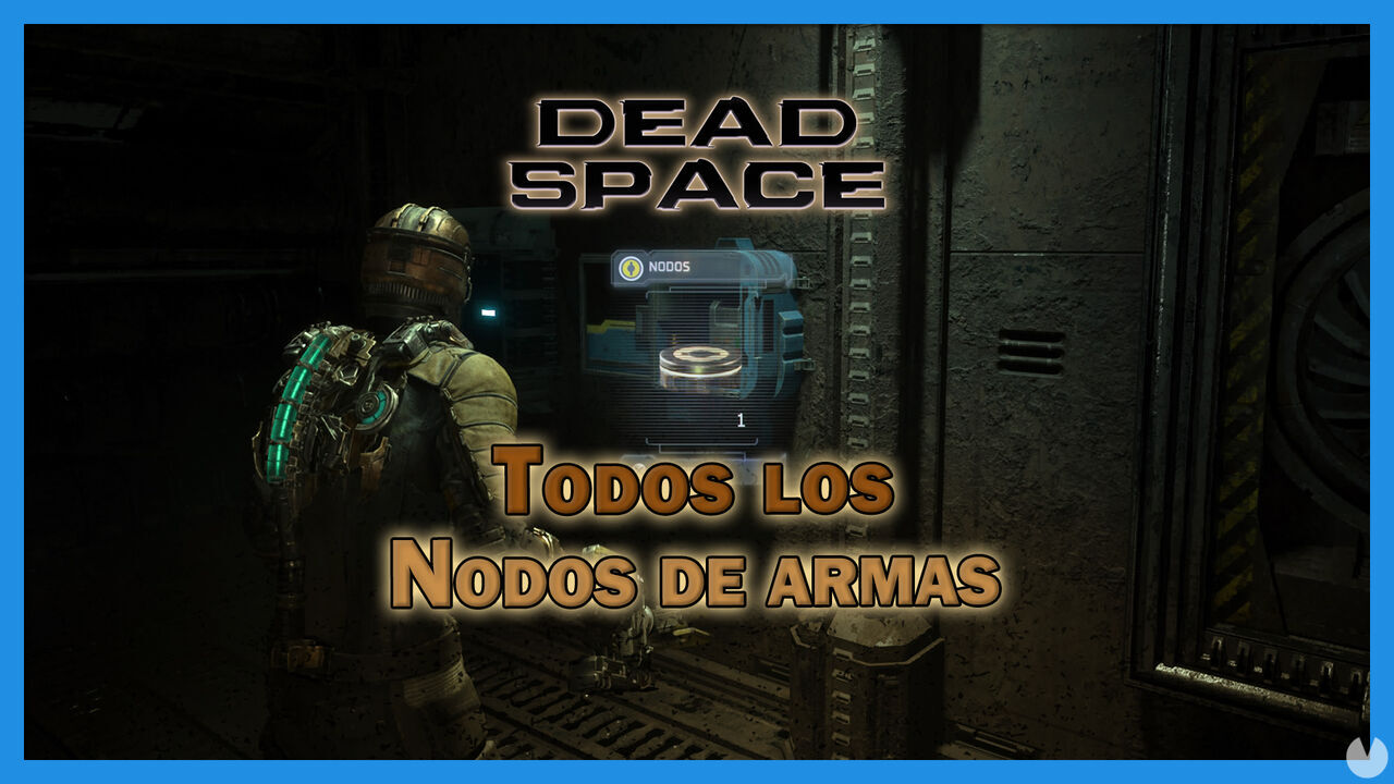 Dead Space Remake: TODOS los nodos y cmo conseguirlos (Localizacin) - Dead Space Remake
