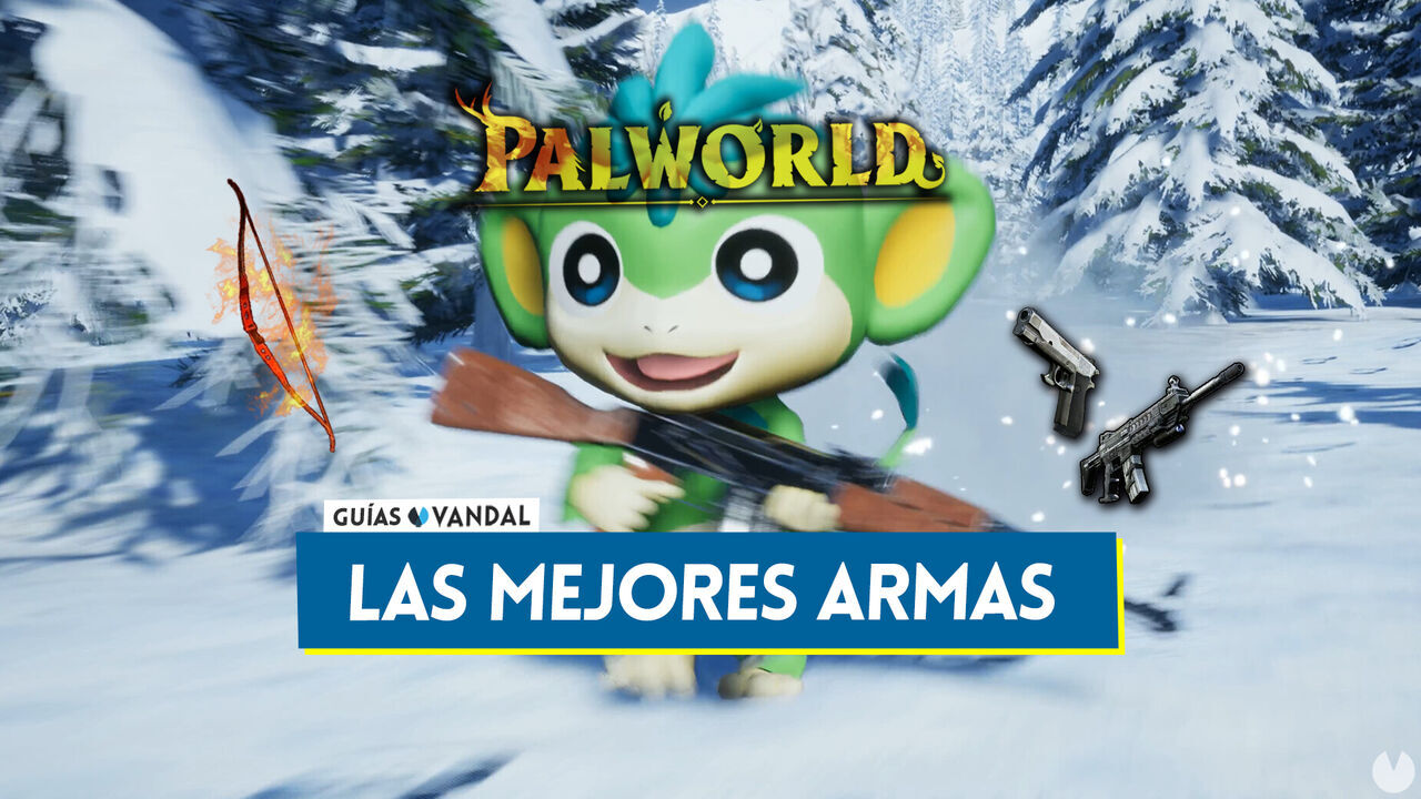 Palworld: Cules son las mejores armas y cmo conseguirlas - Palworld