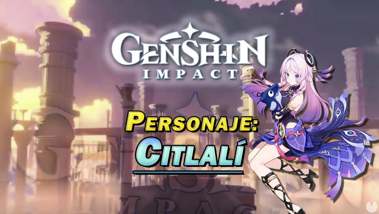 Citlal en Genshin Impact: Cmo conseguirla y habilidades - Genshin Impact